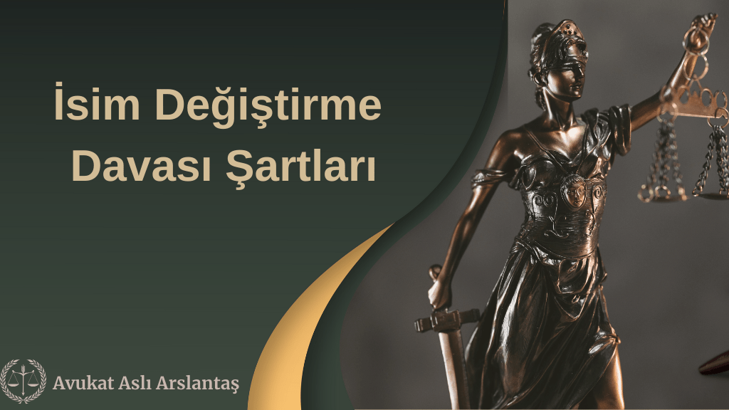 İsim Değiştirme Davası Şartları