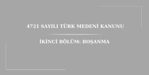 TÜRK MEDENİ KANUNU - BOŞANMA