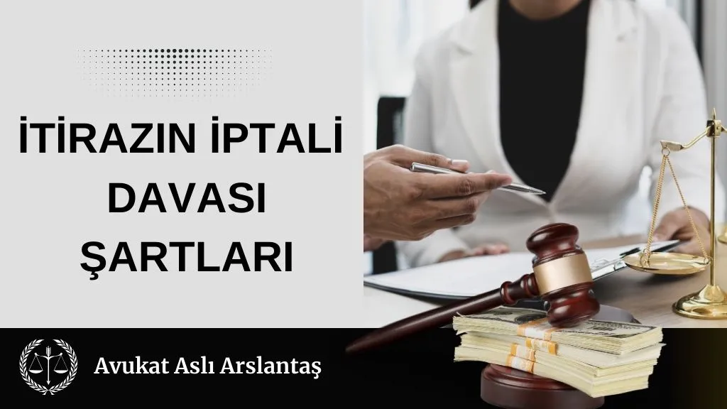 İTİRAZIN İPTALİ DAVASI ŞARTLARI