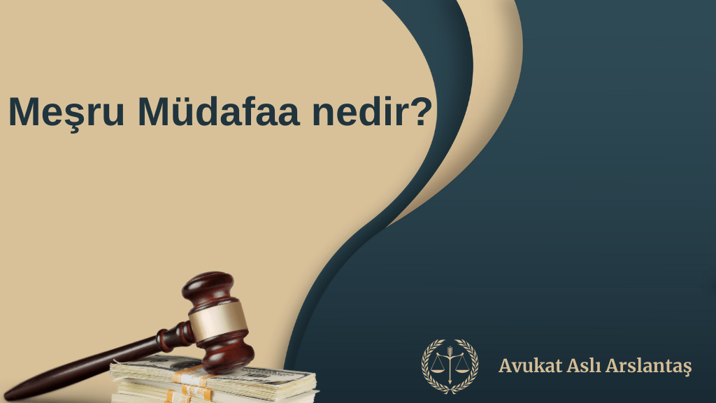 MEŞRU MÜDAFAA NEDİR