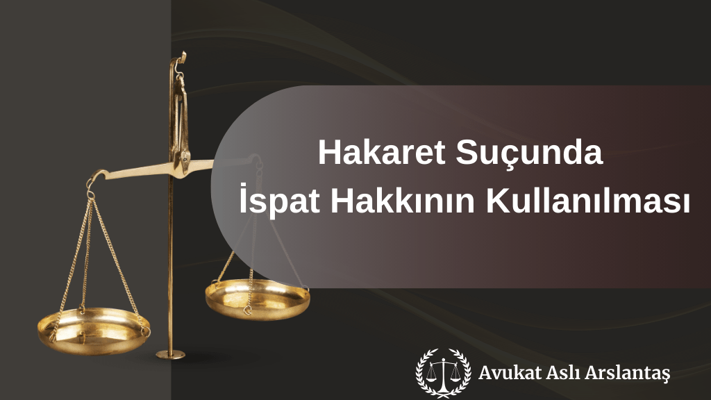 HAKARET SUÇUNDA İSPAT HAKKI