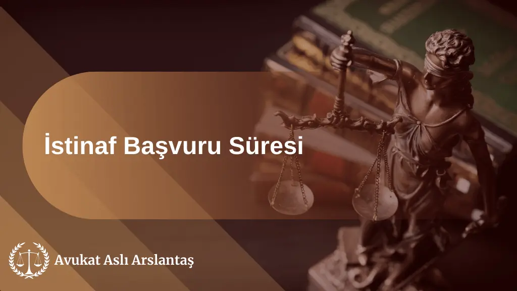 İSTİNAF BAŞVURU SÜRESİ