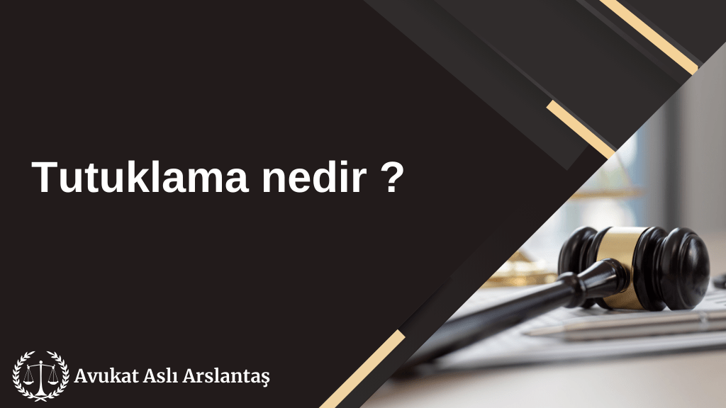 TUTUKLAMA NEDİR