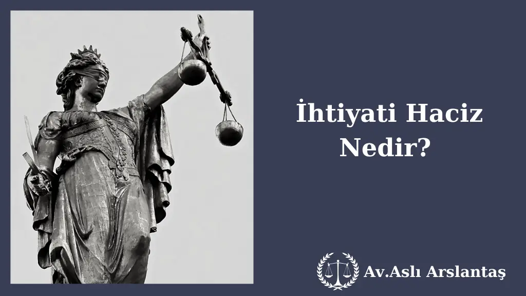 İHTİYATİ HACİZ NEDİR