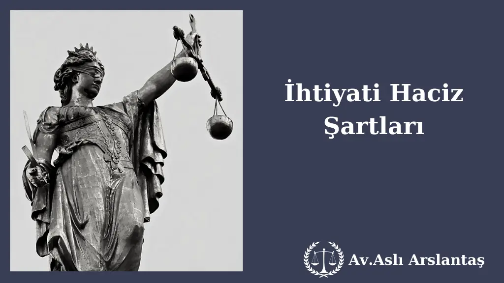 İHTİYATİ HACİZ ŞARTLARI