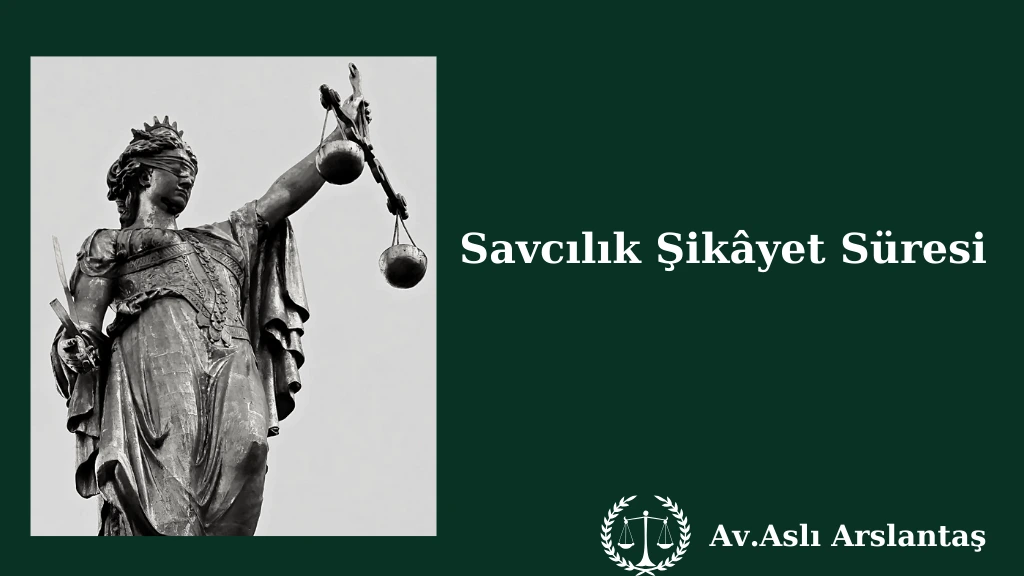 SAVCILIK ŞİKÂYET SÜRESİ