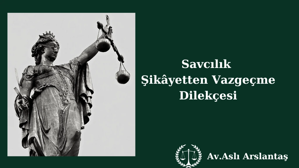 SAVCILIK ŞİKÂYETTEN VAZGEÇME DİLEKÇESİ