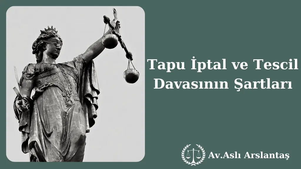 İPTAL VE TESCİL DAVASININ ŞARTLARI