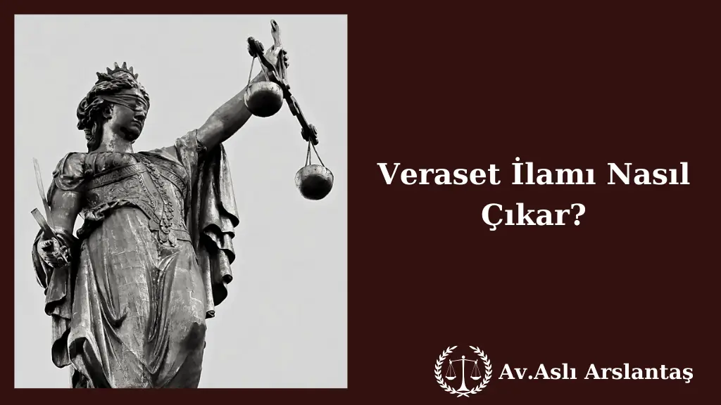 VERASET İLAMI NASIL ÇIKAR