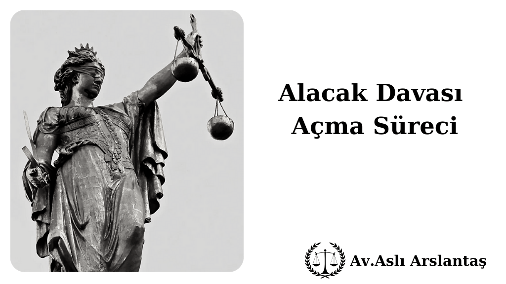 ALACAK DAVASI AÇMA SÜRESİ